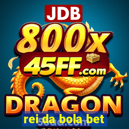 rei da bola bet